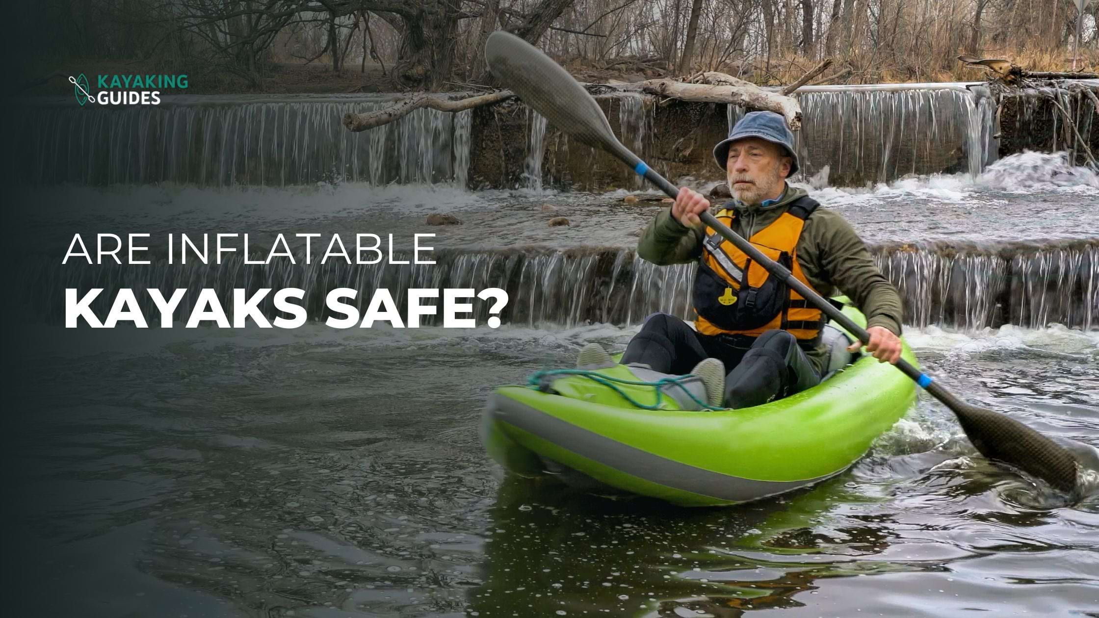 Are inflatable kayaks safe