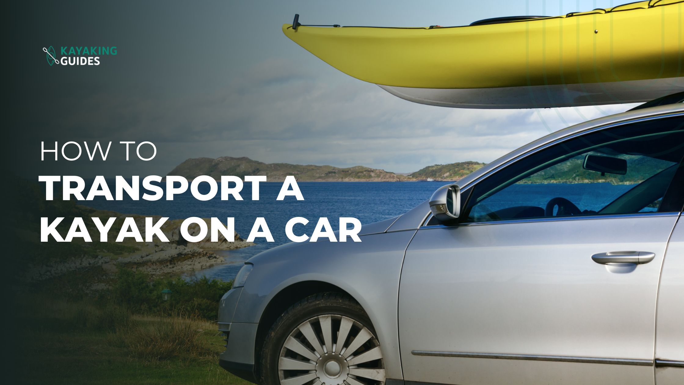 How To Transport A Kayak on A Car