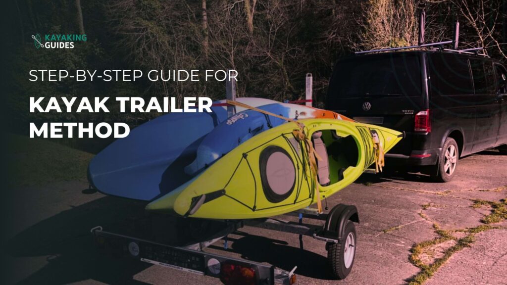 Step-by-Step Guide for Kayak Trailer Method