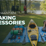 how to maintain your kayaking accessories